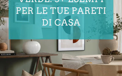 Colori da abbinare al verde. 5+ esempi per arredare le pareti di casa