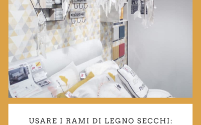 Come usare i rami di legno secchi per creare decorazioni per la casa (senza sembrare un mercatino dell’hobbistica)