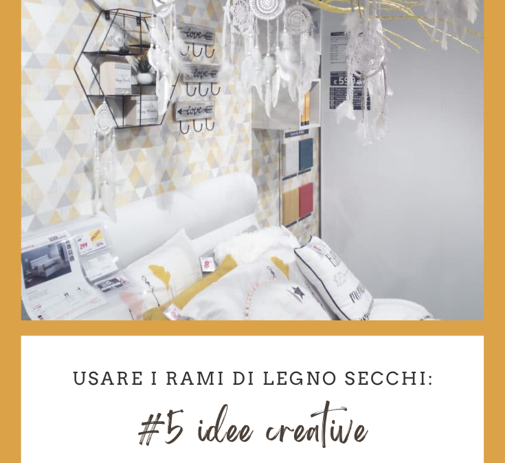 Come usare i rami di legno secchi per creare decorazioni per la casa (senza sembrare un mercatino dell’hobbistica)