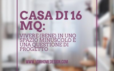 Casa di 16 mq: vivere (bene) in uno spazio minuscolo è una questione di progetto