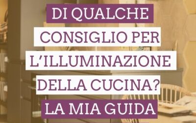 Illuminazione della cucina: la guida completa per non sbagliare (davvero)