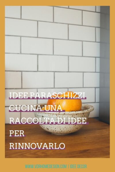 Idee paraschizzi cucina: la guida completa per rinnovarlo senza demolire (e senza spendere una fortuna)