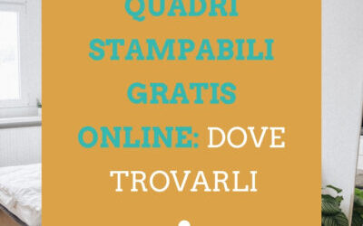 Arredare casa con i quadri stampabili gratis online: dove trovarli