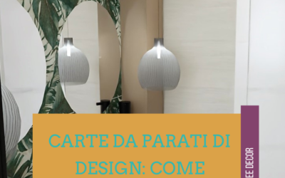 Carte da parati di design: come trovare quella giusta per la tua casa dei sogni