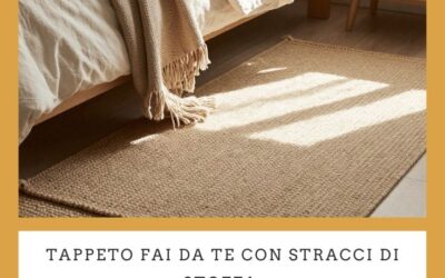 Tappeto fai da te con stracci di stoffa: guida completa per un progetto sostenibile e creativo