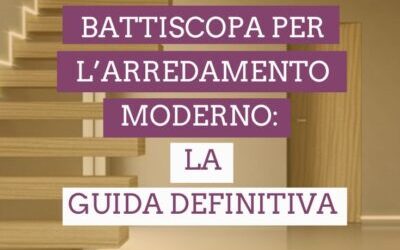 Battiscopa per l’arredamento moderno: la guida definitiva