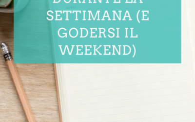 Come pianificare le faccende domestiche durante la settimana (e godersi il weekend)