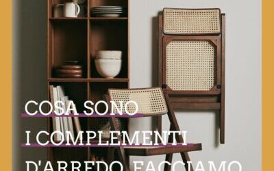Cosa sono i complementi d’arredo. Facciamo chiarezza una volta per tutte