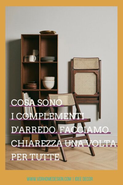 Cosa sono i complementi d’arredo. Facciamo chiarezza una volta per tutte