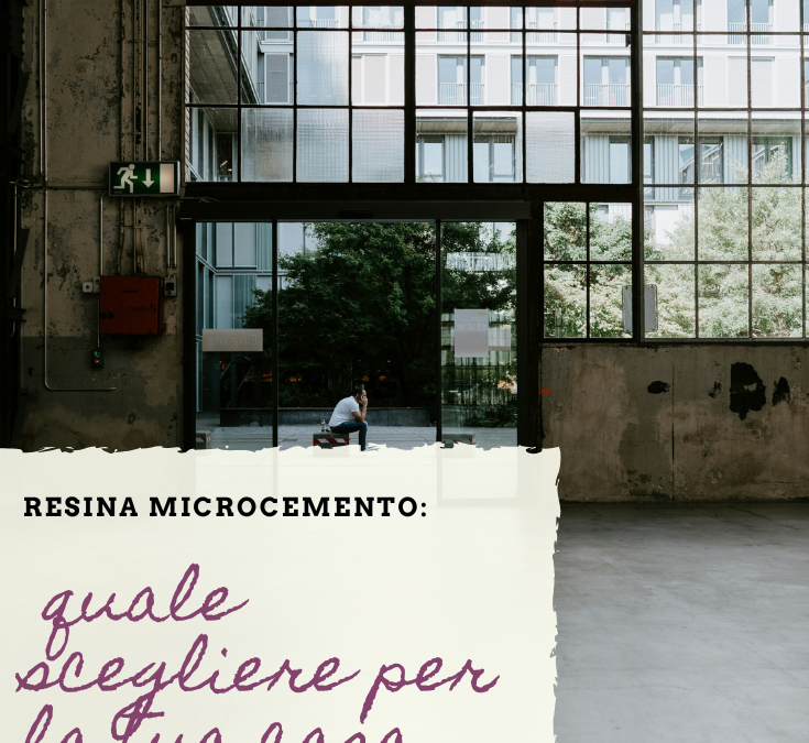 Resina o microcemento: quale scegliere per la tua casa